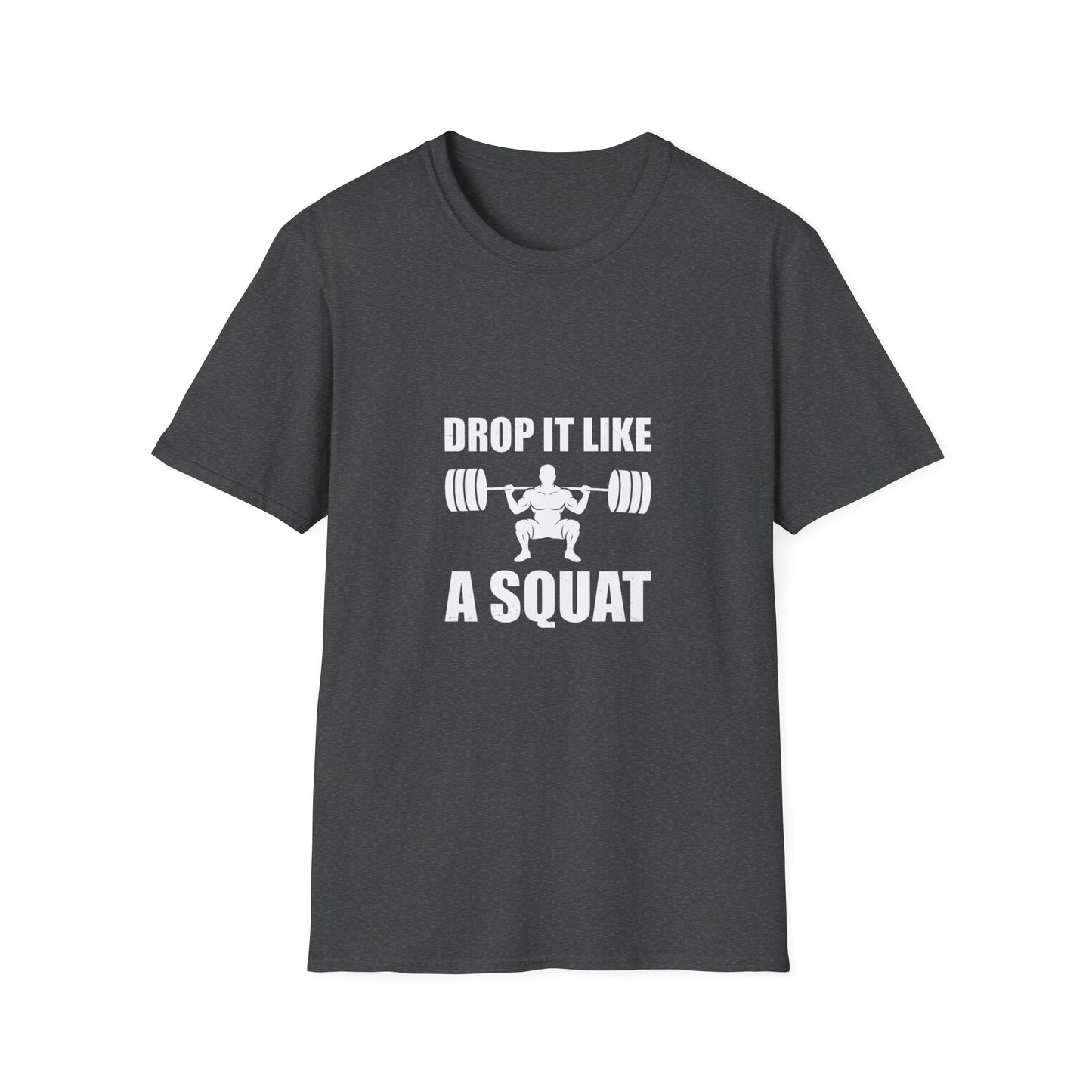 'Drop it like a Squat' Man T-Shirt