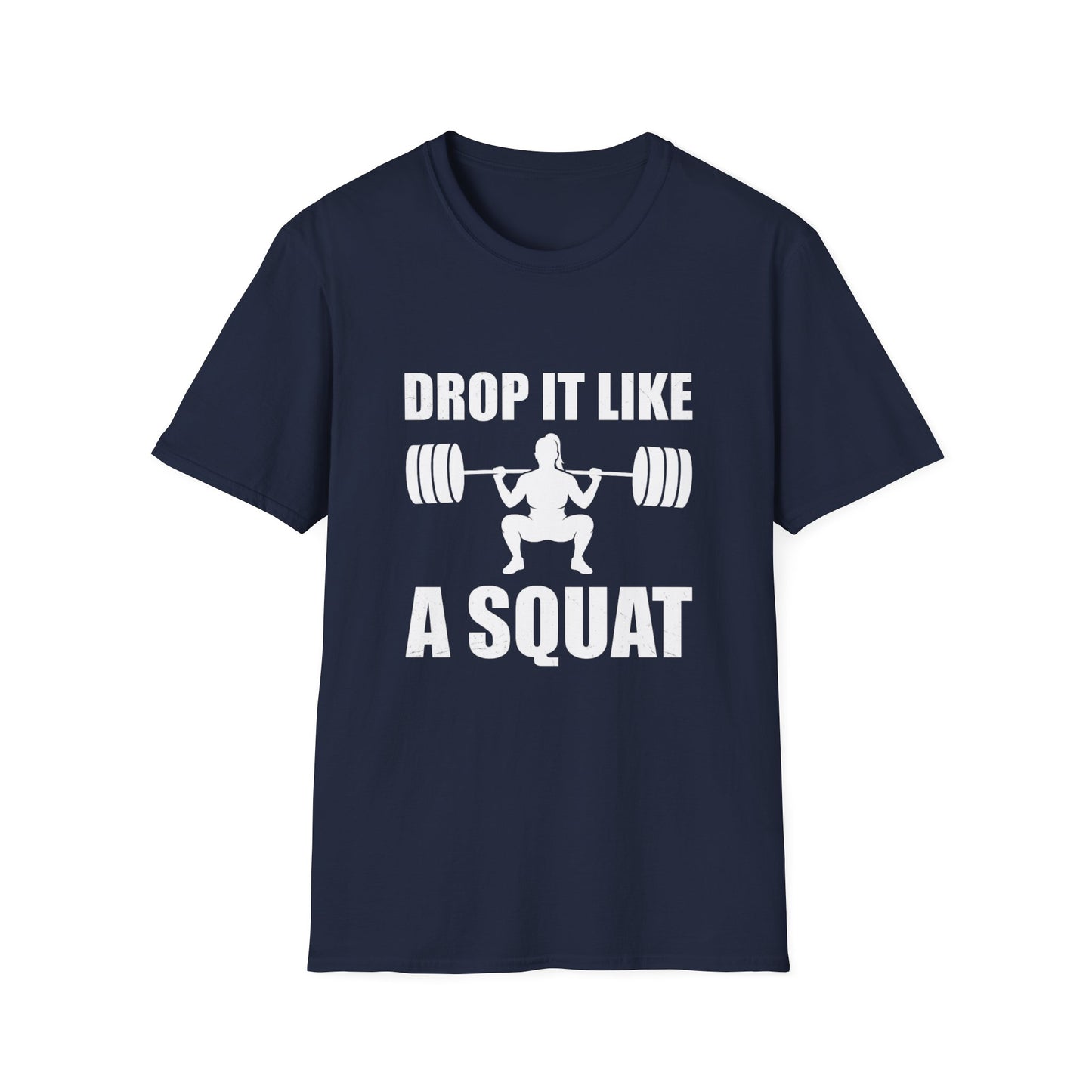 'Drop it like a Squat' Woman T-Shirt