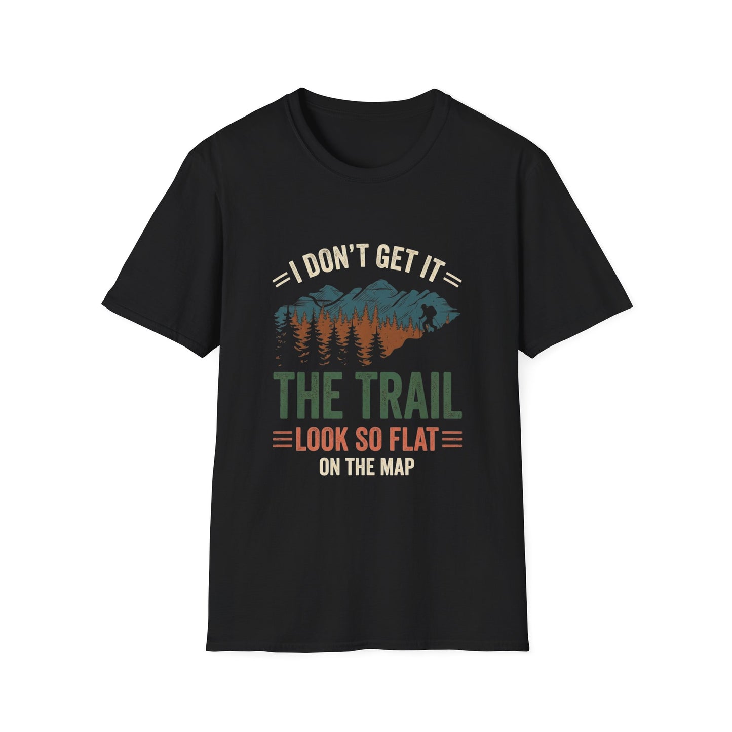 'The trail look so flat' T-Shirt