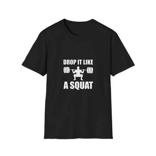 'Drop it like a Squat' Man T-Shirt