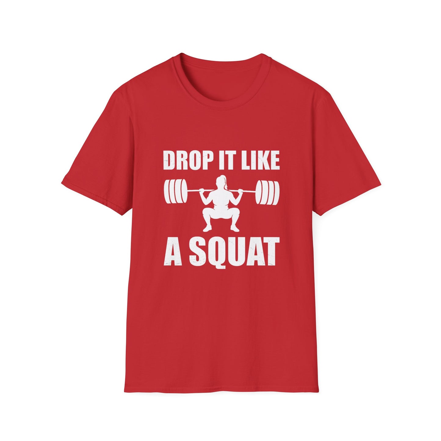 'Drop it like a Squat' Woman T-Shirt