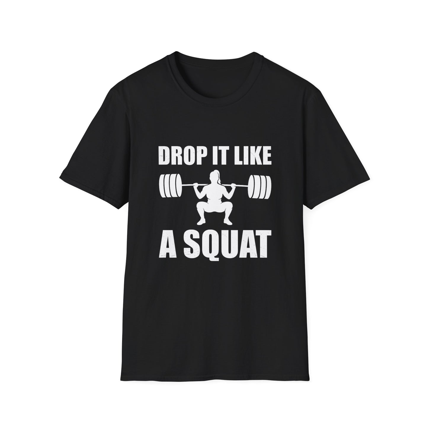 'Drop it like a Squat' Woman T-Shirt