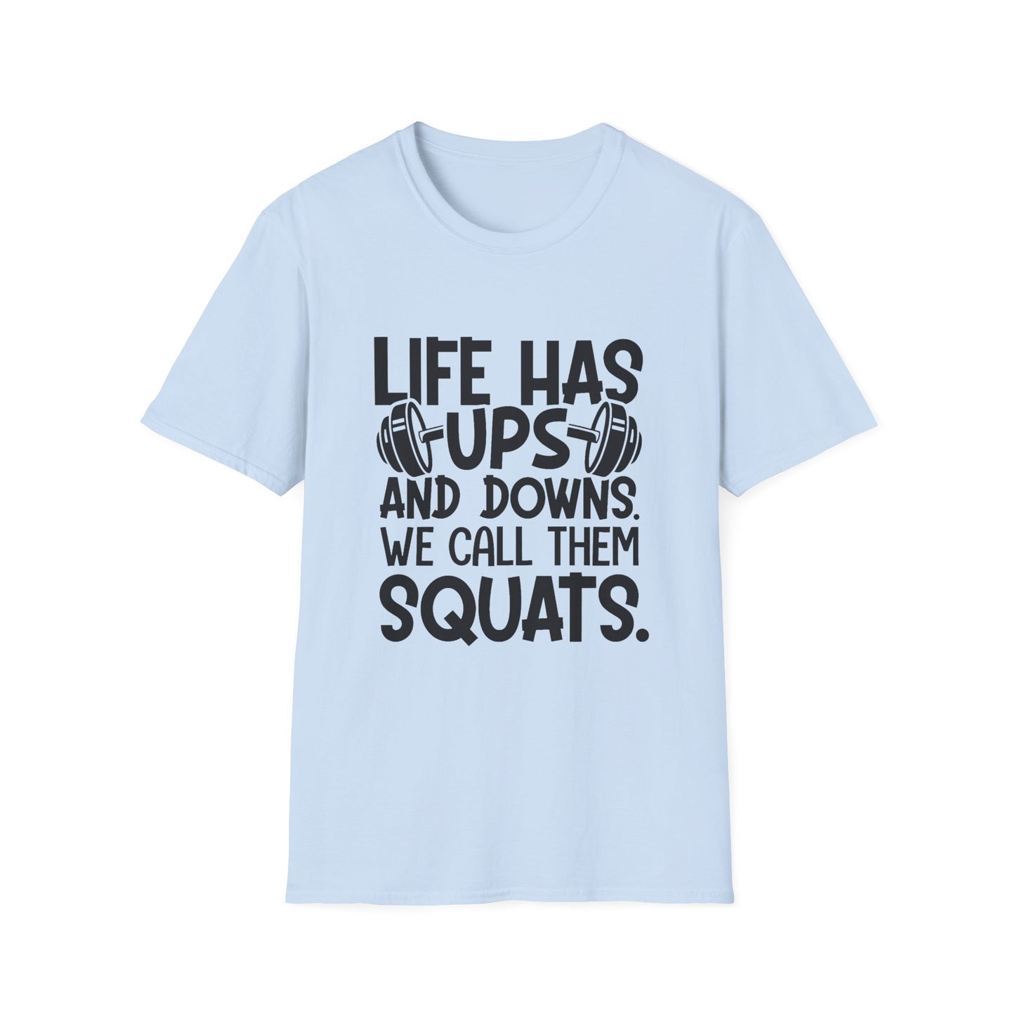 'Life has Ups & Downs' T-Shirt