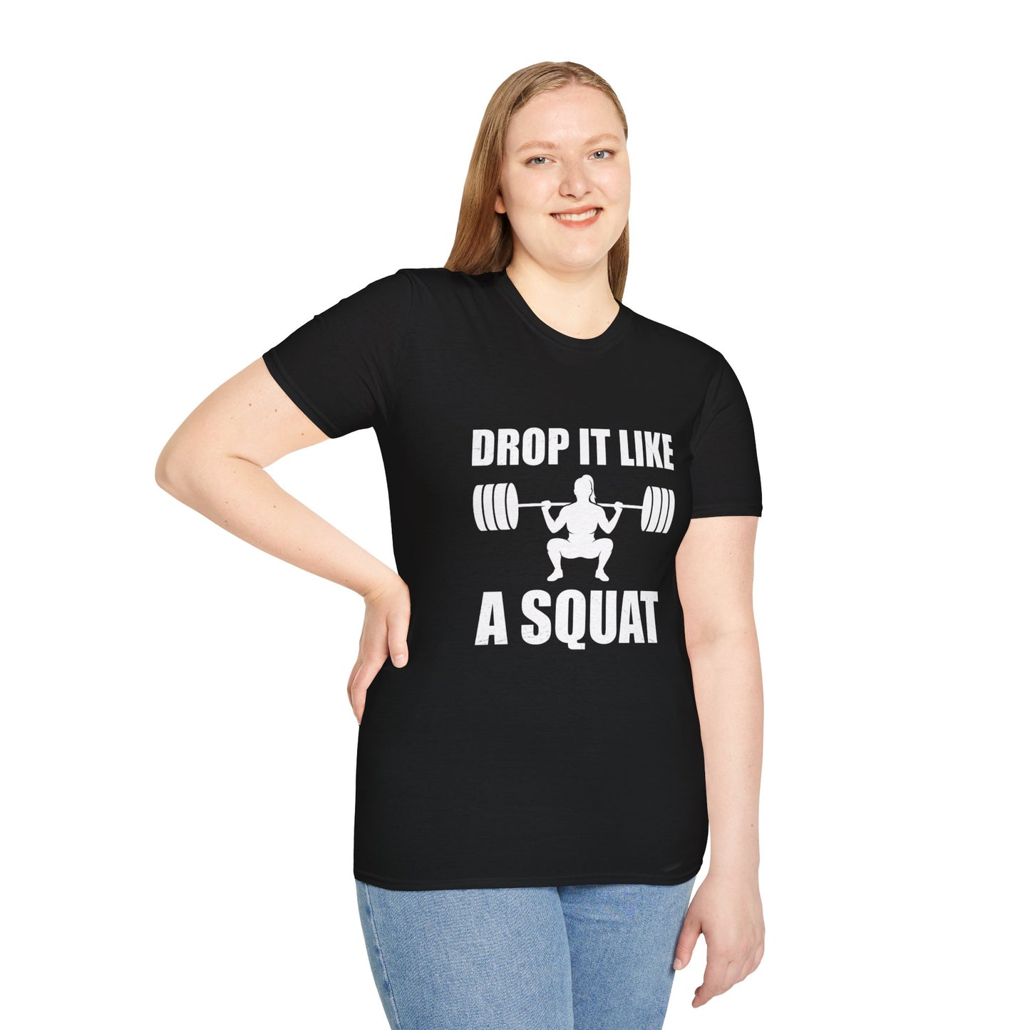 'Drop it like a Squat' Woman T-Shirt