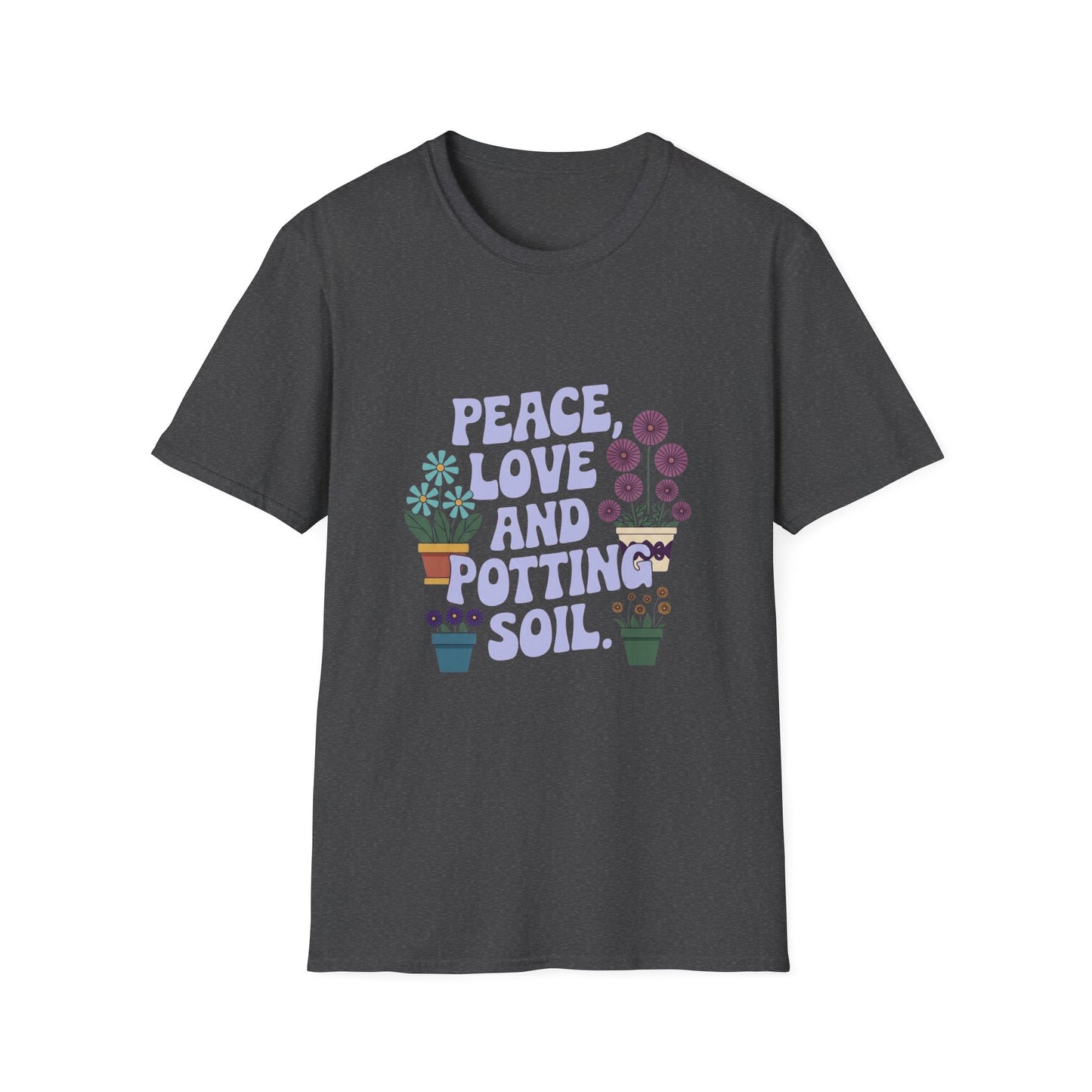 'Peace, Love & Potting Soil' T-Shirt
