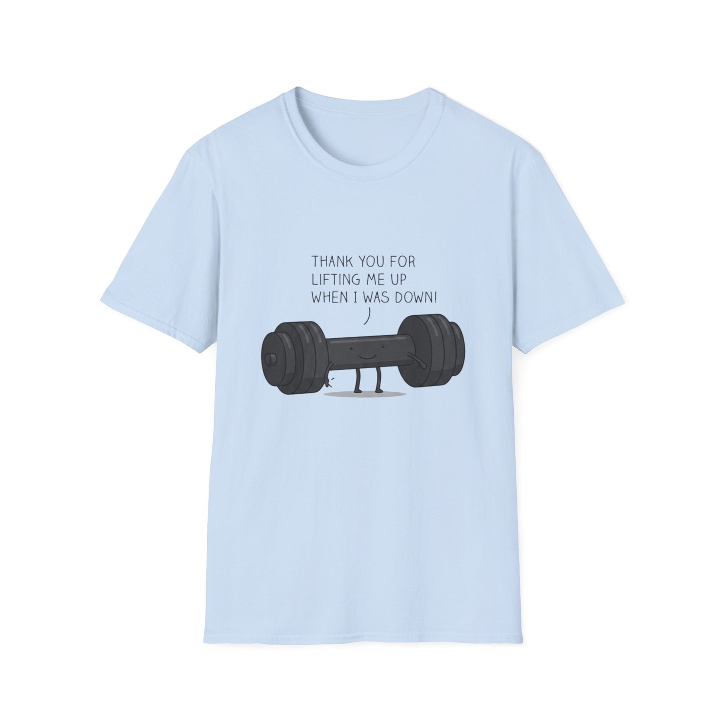 'Thanks for lifting me up' T-Shirt