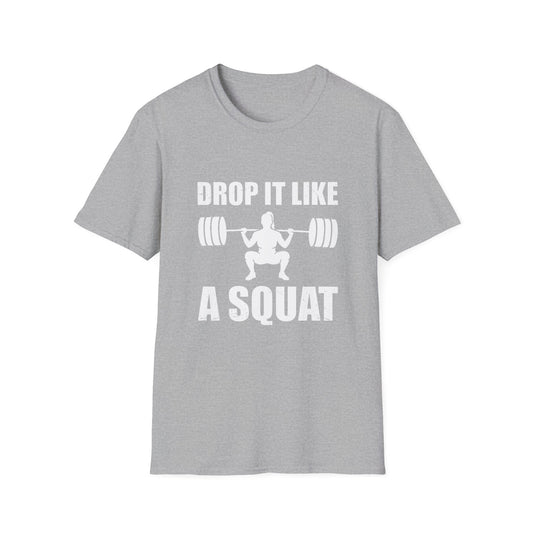 'Drop it like a Squat' Woman T-Shirt