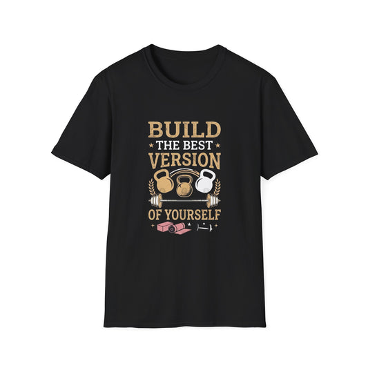 'Build the best version' T-Shirt