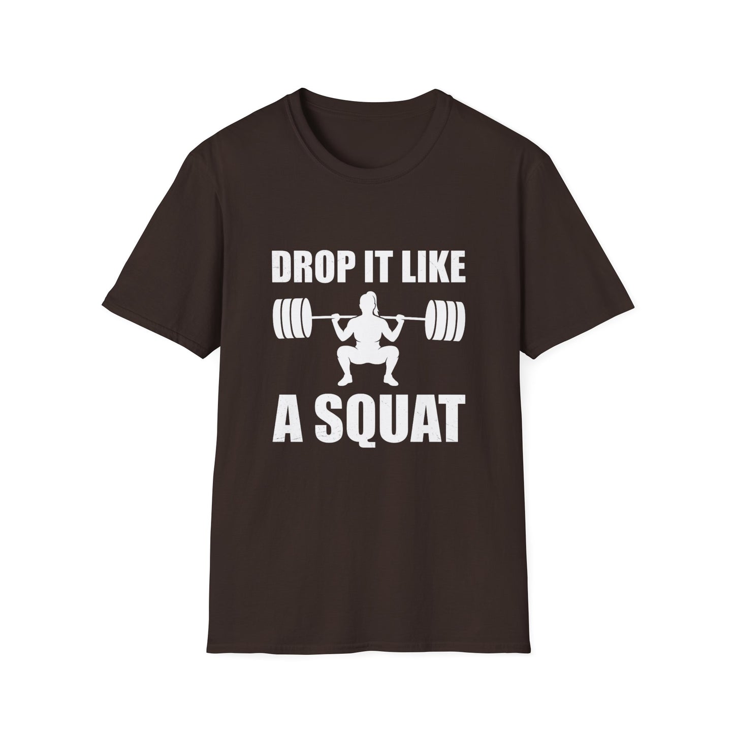 'Drop it like a Squat' Woman T-Shirt