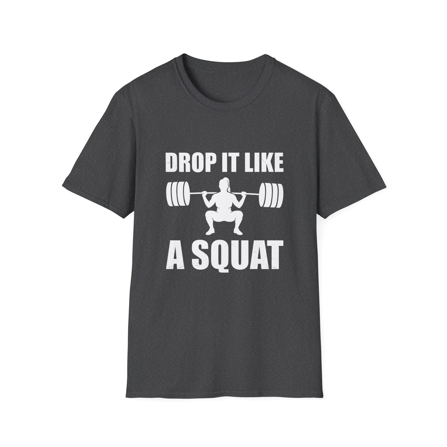 'Drop it like a Squat' Woman T-Shirt